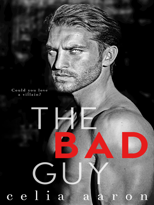 Title details for The Bad Guy by Celia Aaron - Wait list